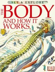 Tapa de The Body and How It Works (See & Explore Library)