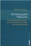 Tapa de Die Deutung des Politischen: ein handlungstheoretisches Konzept der politischen Kultur und seine Anwendung