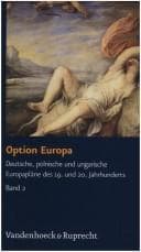 Tapa de Option Europa: Deutsche, polnische und ungarische Europaplane des 19. und 20. Jahrhunderts (Fakultatsvortrage Der Philologisch-kulturwissenschaftlichen Fakultat Der Univ.wien) (German Edition)