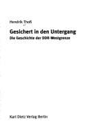 Tapa de Gesichert in den Untergang: die Geschichte der DDR-Westgrenze