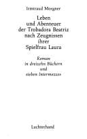 Tapa de Leben und Abenteuer der Trobadora Beatriz nach Zeugnissen ihrer Spielfrau Laura