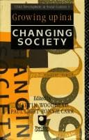 Tapa de Growing Up in a Changing Society (Child Development in a Social Context, Vol. 3)