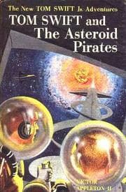 Tapa de Tom Swift and the Asteroid Pirates