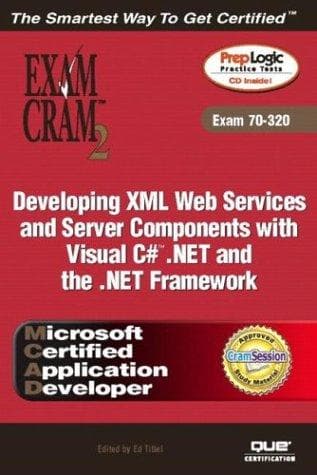 Tapa de MCAD Developing XML Web Services and Server Components with Visual C# .NET and the .NET Framework Exam Cram 2 (Exam Cram 70-320)