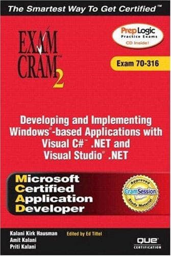 Tapa de MCAD Developing and Implementing Windows-based Applications with Microsoft Visual C# .NET and Microsoft Visual Studio(R) .NET Exam Cram 2 (Exam Cram 70-316)