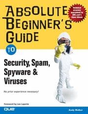 Tapa de Absolute Beginner's Guide to Security, Spam, Spyware & Viruses (Absolute Beginner's Guide)