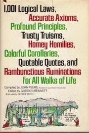 Tapa de 1,001 logical laws, accurate axioms, profound principles, trusty truisms, homey homilies, colorful corollaries, quotable quotes, and rambunctious ruminations for all walks of life