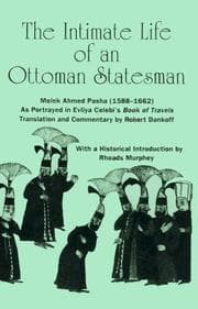 Tapa de The Intimate Life of an Ottoman Statesman, Melek Ahmed Pasha, (1588-1661 : As Portrayed in Evliya Celeb's Book of Travels)