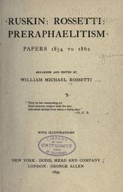 Tapa de Ruskin: Rossetti: Preraphaelitism: papers 1854 to 1862 arranged and edited by William Michael Rossetti .. with illustrations