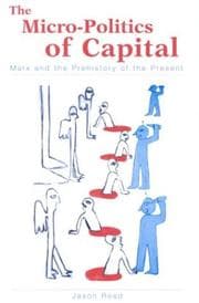 Tapa de The Micro-Politics of Capital
