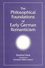 Tapa de The Philosophical Foundations of Early German Romanticism (Intersections: Philosophy and Critical Theory)