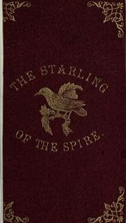 Tapa de The starling of the spire; or, a bird's eye view of the church as it was