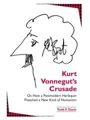 Tapa de Kurt Vonnegut's crusade, or, How a postmodern harlequin preached a new kind of humanism