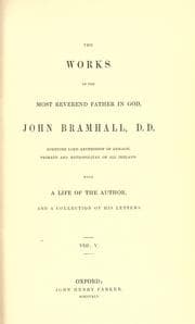Tapa de The works of the Most Reverend Father in God, John Bramhall, D.D., sometime Lord Archibishop of Armagh, Primate and Metropolitan of all Ireland