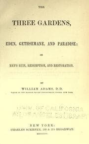 Tapa de The three gardens: Eden, Gethsemane, and Paradise