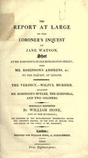 Tapa de The report at large of the coroner's inquest on Jane Watson, shot at Mr. Robinson's address, &c. ..