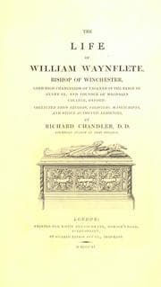 Tapa de The life of William Waynflete, bishop of Winchester, lord high chancellor of England in the reign of Henry VI