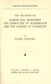 Tapa de The orations on Bunker Hill monument : the character of Washington and the landing at Plymouth