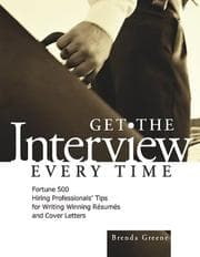 Tapa de Get the Interview Every Time: Fortune 500 Hiring Professionals' Tips for Writing Winning Resumes and Cover Letters (Get the Interview Every Time: Fortune 500 Hiring Professionals')