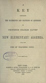 Tapa de A key containing the statements and solutions of questions in Prof. Charles Davies' New elementary algebra