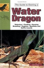 Tapa de The Guide to Owning Water Dragons, Sailfin Lizards & Basilisks