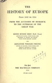 Tapa de The history of Europe from 1862 to 1914, from the accession of Bismarck to the outbreak of the Great War