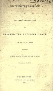 Tapa de Mr. Webster's speech on Mr. Ewing's resolution to rescind the Treasury order of July 11, 1836