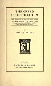 Tapa de The creed of Deutschtum, and other war essays, including The psychology of the Kaiser