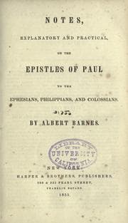 Tapa de Notes, explanatory and practical, on the Epistles of Paul to the Ephesians, Philippians, and Colossians / by Albert Barnes