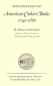 Tapa de Bibliography of American cookery books, 1742-1860