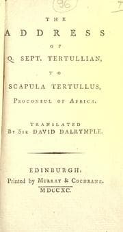 Tapa de The address of Q. Sept. Tertullian, to Scapula Tertullus, proconsul of Africa
