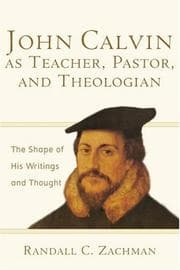 Tapa de John Calvin as teacher, pastor, and theologian