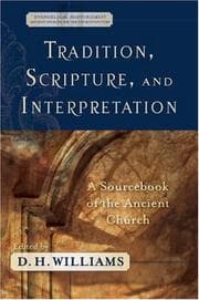 Tapa de Tradition, Scripture, and Interpretation: A Sourcebook of the Ancient Church (Evangelical Ressourcement: Ancient Sources for the Churchs Future)