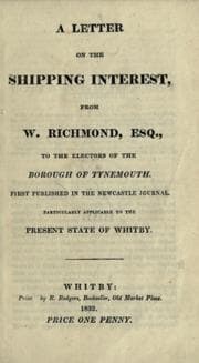 Tapa de A letter on the shipping interest from W. Richmond to the electors of the Borough of Tynemouth, particularly applicable to the present state of Whitby