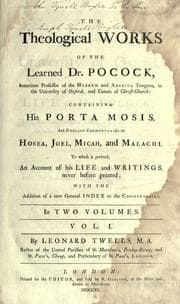 Tapa de Theological works of Dr. Pocock, containing his Porta Mosis, and English commentaries on Hosea, Joel, Micah, and Malachi, to which is prefixed an account of his life and writings, never before printed