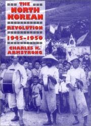 Tapa de The North Korean Revolution, 1945-1950 (Studies of the East Asian Institute)
