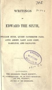 Tapa de Writings of Edward the Sixth, William Hugh, Queen Catherine Parr, Anne Askew, Lady Jane Grey, Hamilton and Balnaves