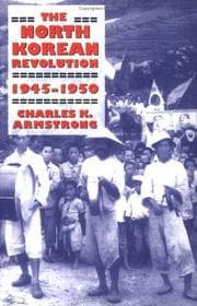 Tapa de The North Korean Revolution, 1945-1950 (Studies of the East Asian Institute, Columbia University)