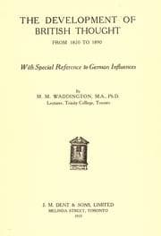 Tapa de The development of British thought from 1820 to 1890, with special reference to German influences