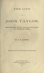 Tapa de The life of John Taylor, third president of the Church of Jesus Christ of Latter-day Saints