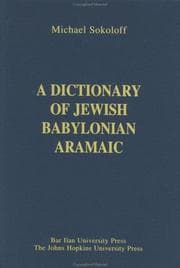 Tapa de A Dictionary of Jewish Babylonian Aramaic of the Talmudic and Geonic Periods (Publications of The Comprehensive Aramaic Lexicon Project)