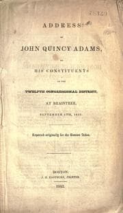 Tapa de Address of John Quincy Adams, to his constituents of the Twelfth congressional district, at Braintree, September 17th, 1842 ..