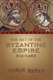 Tapa de The Art of the Byzantine Empire 312-1415