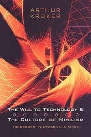 Tapa de The will to technology and the culture of nihilism