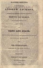 Tapa de Slander refuted, in two letters from Andrew Jackson, expressing full confidence in the public measures of Martin Van Buren and his entire concurrence in the divorce of bank and state