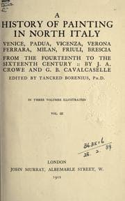 Tapa de A history of painting in north Italy, Venice, Padua, Vicenza, Verona, Ferrara, Milan, Friuli, Brescia from the fourteenth to the sixteenth century