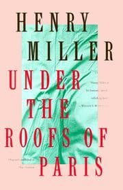 Tapa de Under the Roofs of Paris (Miller, Henry)