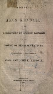 Tapa de Address of Amos Kendall, to the Committee on Indian Affairs of the House of Representatives, in relation to the claim of Amos and John E. Kendall