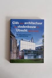 Tapa de Gids voor architectuur en stedenbouw in Utrecht 1900-2005