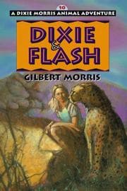 Tapa de Dixie & Flash (Dixie Morris Animal Adventures #10)